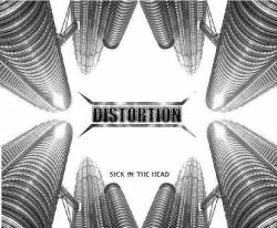 Distortion (UK) : Sick In The Head
